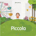 Piccola. Storie per crescere. Ediz. a colori