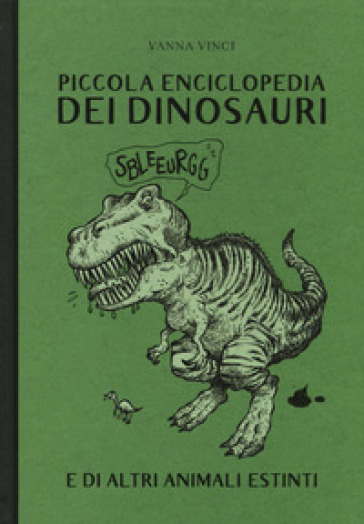 Piccola enciclopedia dei dinosauri e di altri animali estinti. Ediz. a colori - Vanna Vinci