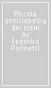 Piccola enciclopedia dei treni