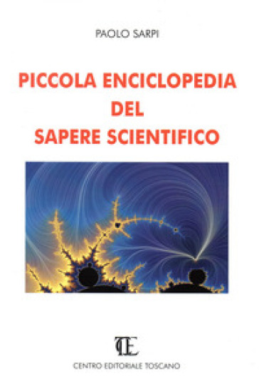 Piccola enciclopedia del sapere scientifico - Paolo Sarpi