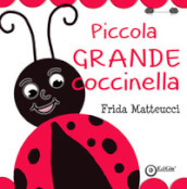 Piccola grande Coccinella. Ediz. a colori