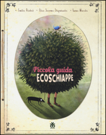 Piccola guida per ecoschiappe - Emilia Dziubak - Eliza Saroma-Stepniewska - Iwona Wierzba