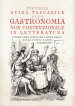 Piccola guida tascabile alla gastronomia non convenzionale in letteratura. Ovvero come applicare l arte della buona cucina per scopi alternativi