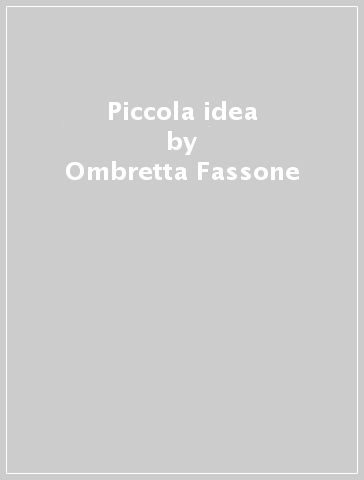 Piccola idea - Ombretta Fassone