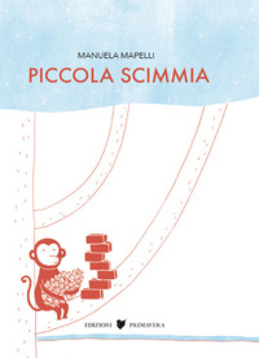 Piccola scimmia. Ediz. a colori - Manuela Mapelli