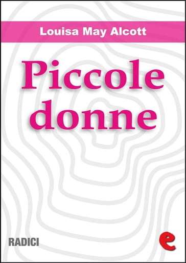 Piccole Donne (Little Women) - Louisa May Alcott