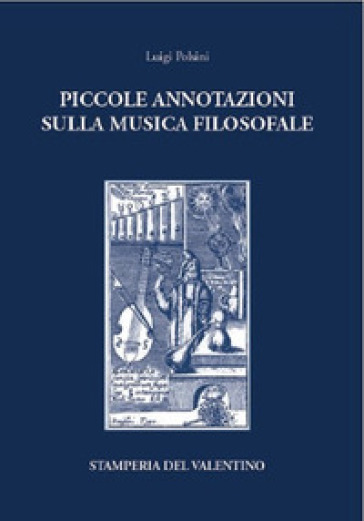 Piccole annotazioni sulla musica filosofale - Luigi Polsini