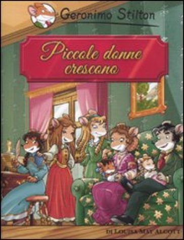 Piccole donne crescono di Louisa May Alcott - Geronimo Stilton