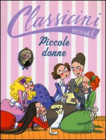 Piccole donne da Louisa May Alcott. Classicini. Ediz. illustrata - Beatrice Masini