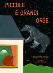 Piccole e grandi orse. Ediz. a colori