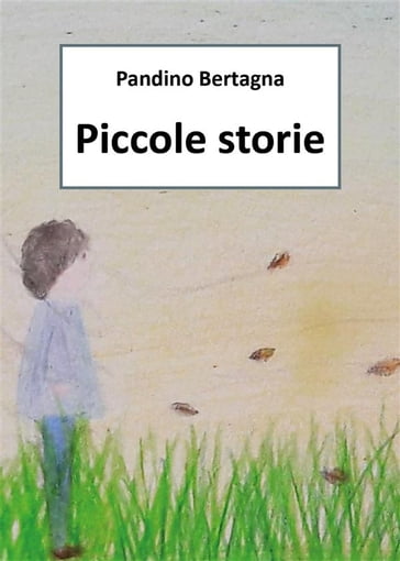 Piccole storie - Pandino Bertagna