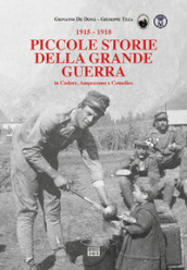 Piccole storie della grande guerra in Cadore, Ampezzano e Comelico