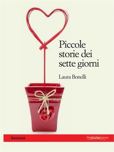 Piccole storie dei sette giorni - Laura Bonelli