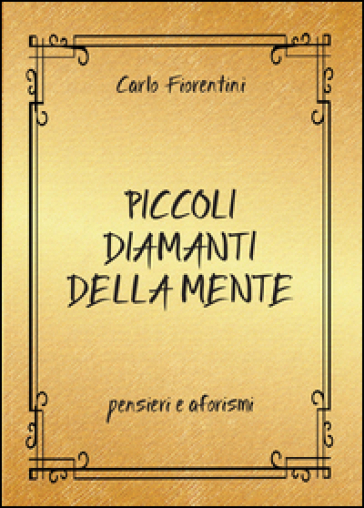 Piccoli diamanti della mente - Carlo Fiorentini