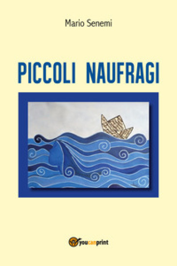 Piccoli naufragi - Mario Senemi