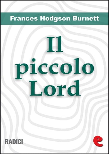 Il Piccolo Lord (Little Lord Fauntleroy) - Frances Hodgson Burnett