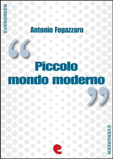 Piccolo Mondo Moderno - Antonio Fogazzaro