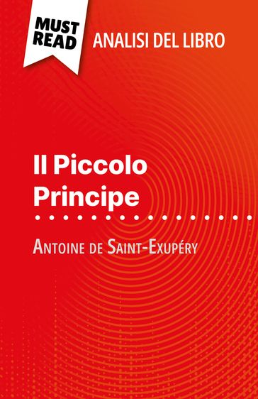 Il Piccolo Principe di Antoine de Saint-Exupéry (Analisi del libro) - Pierre Weber