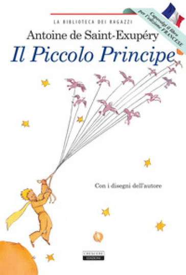 Il Piccolo Principe. Ediz. italiana e francese integrali e illustrate. Con Segnalibro - Antoine de Saint-Exupéry