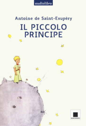 Il Piccolo Principe. Ediz. ad alta leggibilità letto da Giulio Scarpati. Con audiolibro - Antoine de Saint-Exupéry