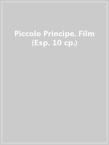 Piccolo Principe. Film (Esp. 10 cp.)