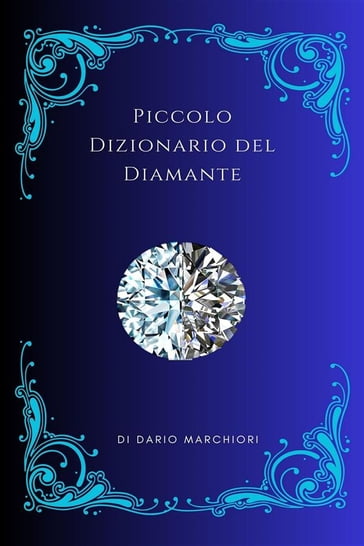 Il Piccolo Vocabolario del Diamante - Dario Marchiori