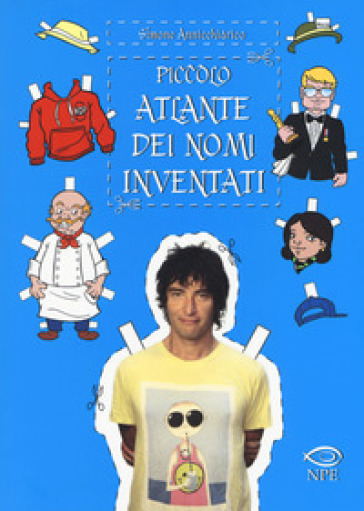 Piccolo atlante dei nomi inventati - Simone Annicchiarico - Andrea Doretti