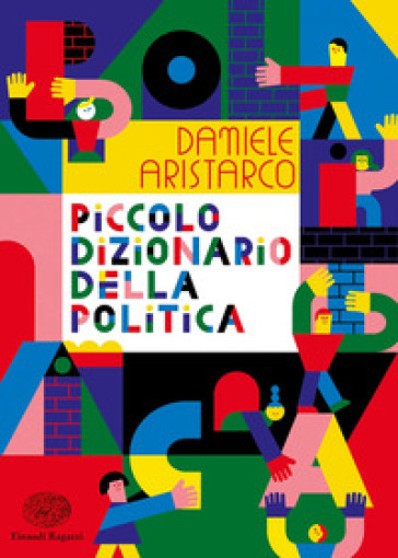 Piccolo dizionario della politica - Daniele Aristarco