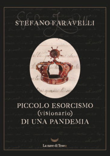 Piccolo esorcismo (visionario) di una pandemia. Ediz. illustrata - Stefano Faravelli