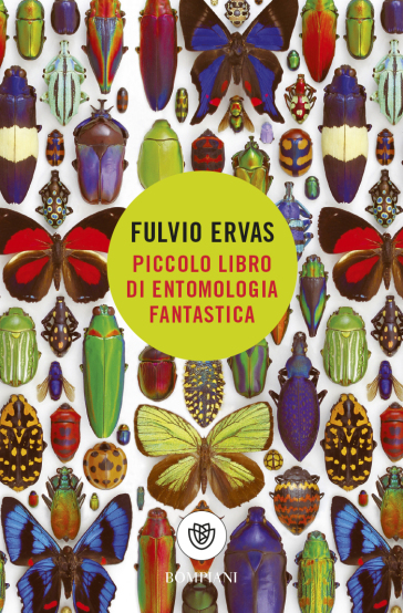 Piccolo libro di entomologia fantastica - Fulvio Ervas