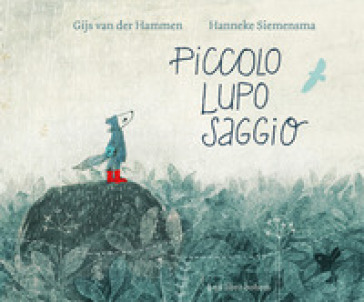 Piccolo lupo saggio. Ediz. illustrata - Gijs van der Hammen - Hanneke Siemensma