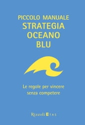 Piccolo manuale Strategia Oceano Blu