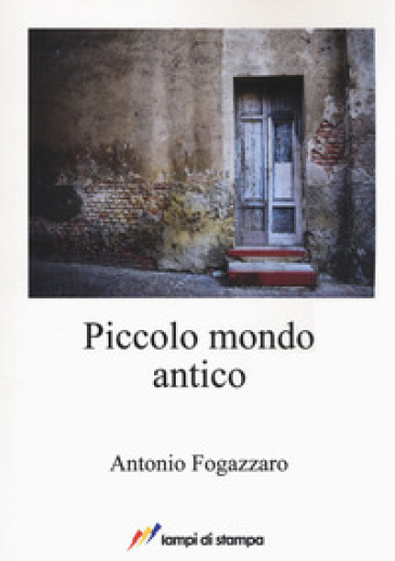 Piccolo mondo antico - Antonio Fogazzaro