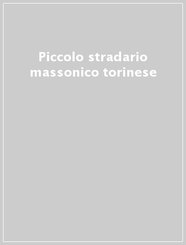 Piccolo stradario massonico torinese