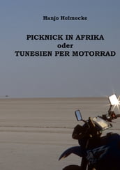 Picknick in Afrika oder Tunesien per Motorrad