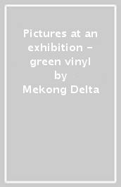 Pictures at an exhibition - green vinyl