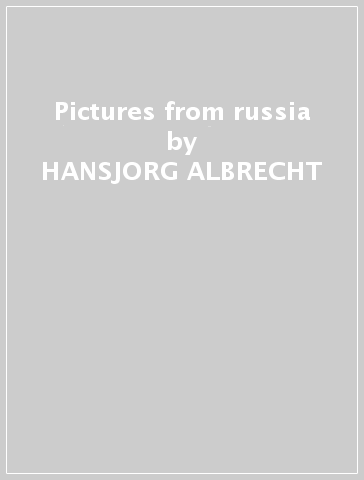 Pictures from russia - HANSJORG ALBRECHT