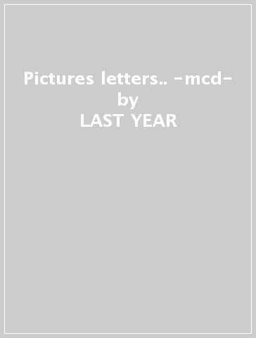 Pictures letters.. -mcd- - LAST YEAR