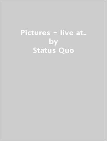 Pictures - live at.. - Status Quo