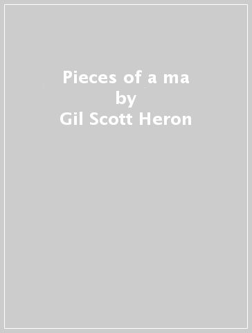 Pieces of a ma - Gil Scott-Heron