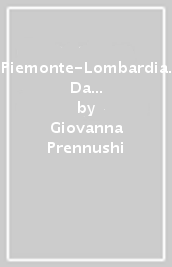 Piemonte-Lombardia. Da Sant Antonio in Val Vogna a Como