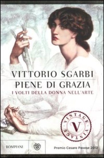 Piene di grazia. I volti della donna nell'arte - Vittorio Sgarbi
