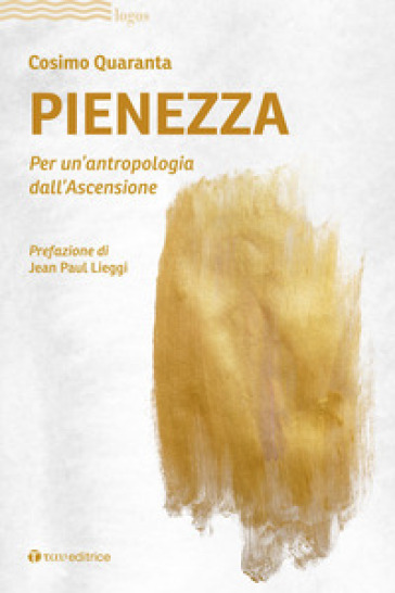 Pienezza. Per un'antropologia dell'ascensione - Cosimo Quaranta