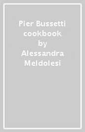 Pier Bussetti cookbook