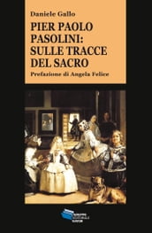 Pier Paolo Pasolini: sulle tracce del sacro