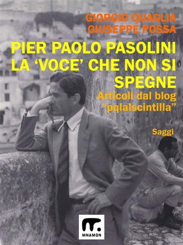 Pier Paolo Pasolini - La voce che non si spegne - Giuseppe Possa Giorgio Quaglia