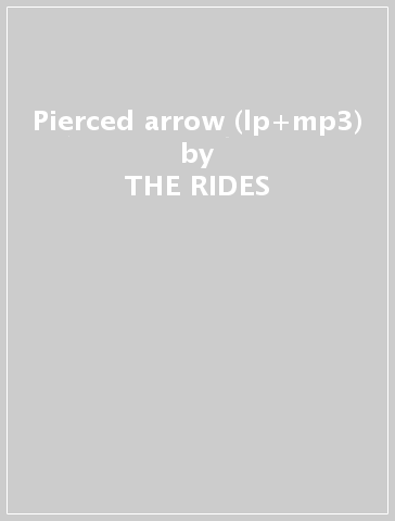Pierced arrow (lp+mp3) - THE RIDES