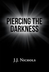 Piercing the Darkness