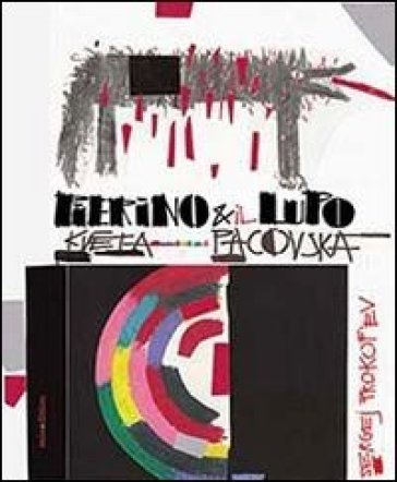 Pierino e il lupo - Kveta Pacovska - Sergej S. Prokof