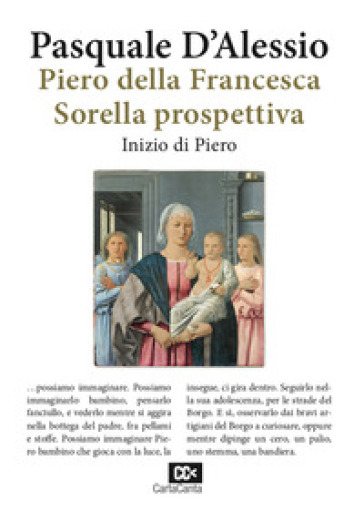 Piero della Francesca. Sorella prospettiva. Inizio di Piero - Pasquale D